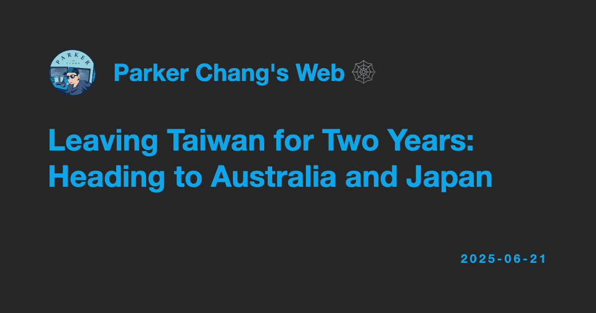 Leaving Taiwan for Two Years: Heading to Australia and Japan