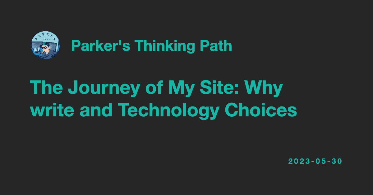The Journey of My Site: Why write and Technology Choices