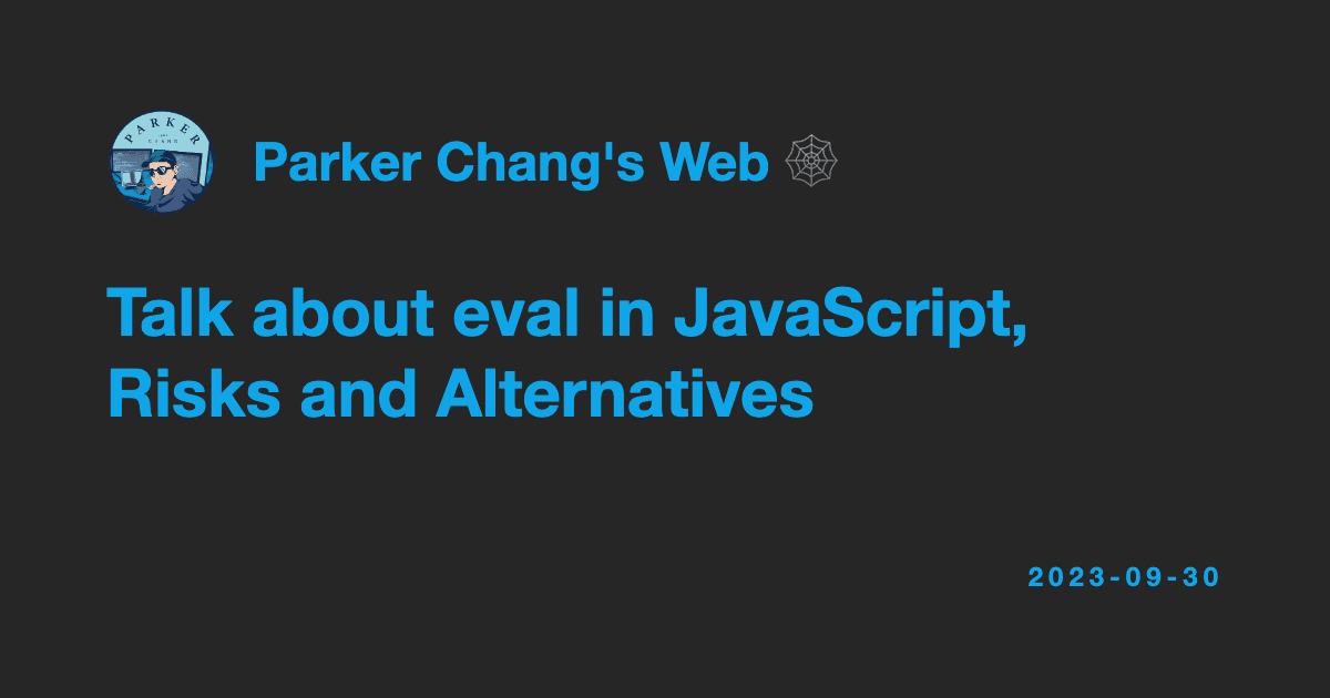 Talk about eval in JavaScript, Risks and Alternatives