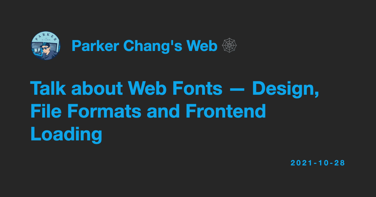 Talk about Web Fonts — Design, File Formats and Frontend Loading