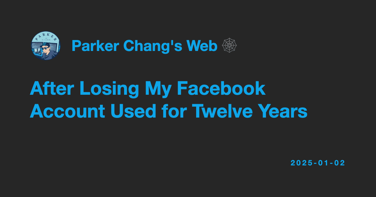 After Losing My Facebook Account Used for Twelve Years